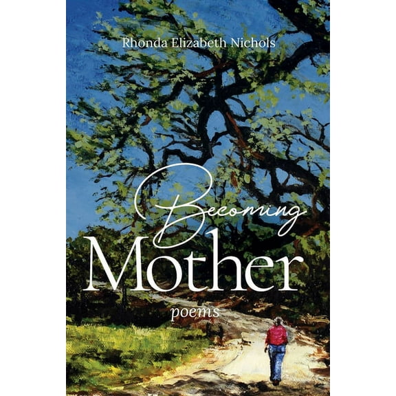 Becoming Mother: Poems, (Paperback)