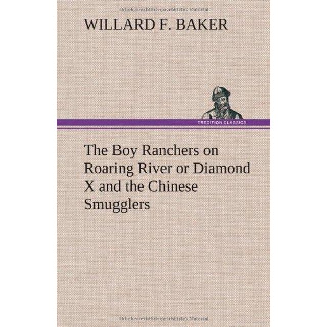 The Boy Ranchers on Roaring River or Diamond X and the Chinese Smugglers