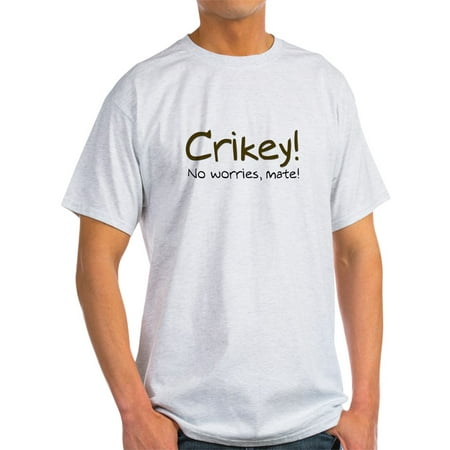 CafePress - No Worries, Mate! Ash Grey T Shirt - Light T-Shirt - CP