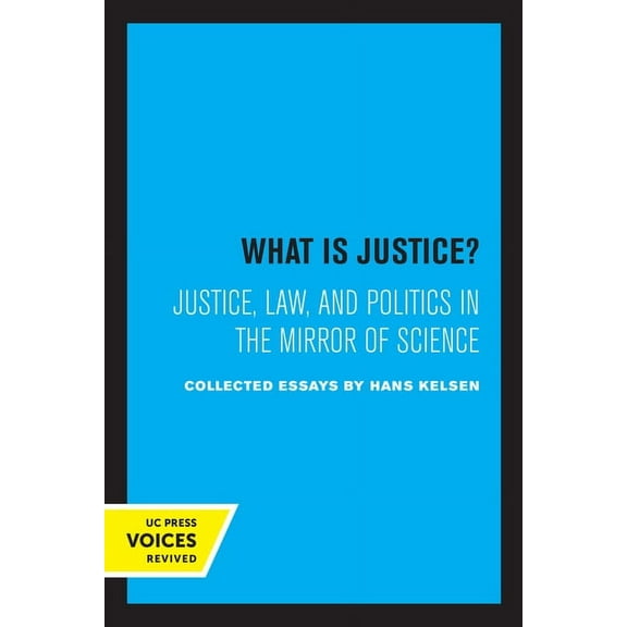 What Is Justice?: Justice, Law, and Politics in the Mirror of Science, (Paperback)