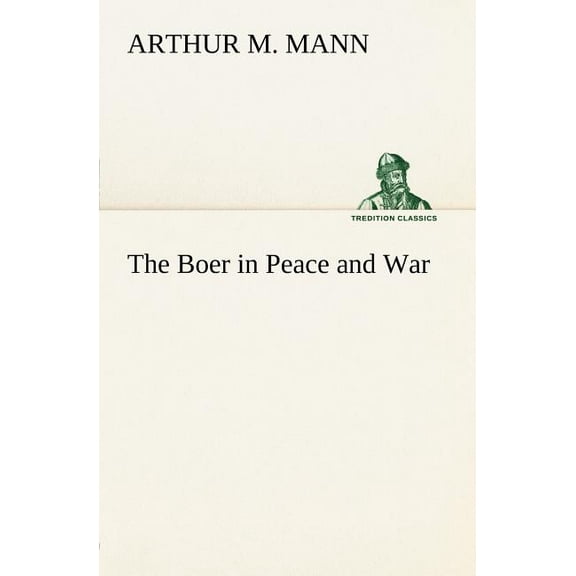 The Boer in Peace and War (Paperback)