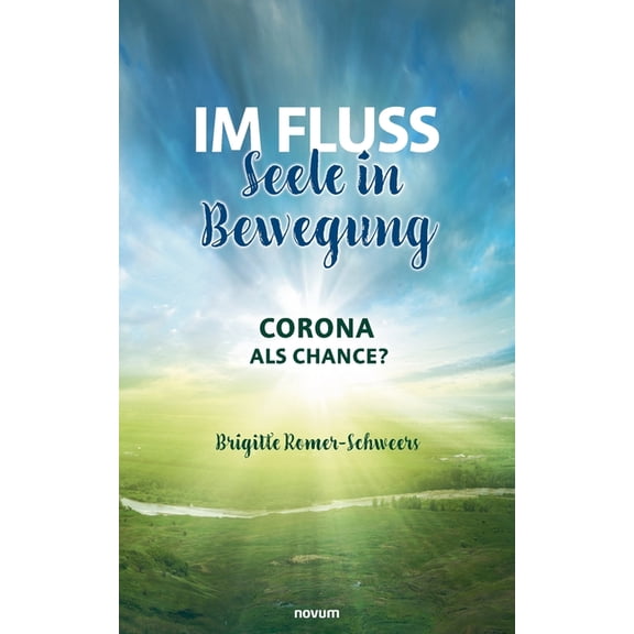 Im Fluss - Seele in Bewegung : Corona als Chance? (Paperback)