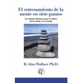 thumbnail image 1 of Libro El Entrenamiento De La Mente En Siete Puntos Tapa Blanda, Autor B. Allan Wallace, Editorial Eleftheria, 1 of 2