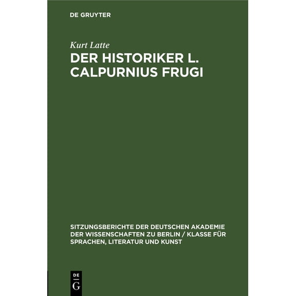 Sitzungsberichte der Deutschen Akademie Der Historiker L. Calpurnius Frugi, Book 1960, (Hardcover)