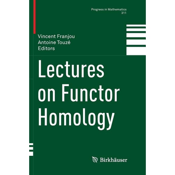 Progress in Mathematics Lectures on Functor Homology, Book 311, (Paperback)