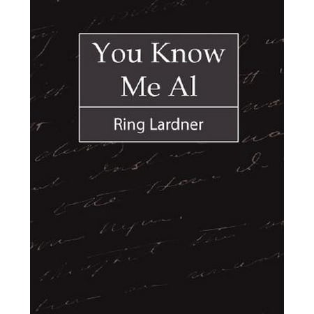 You Know Me Al - Ring Lardner (The Best Of Ring Lardner)