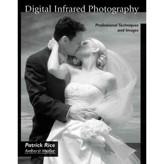 Pre-Owned Digital Infrared Photography: Professional Techniques and Images (Paperback)