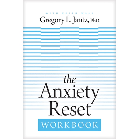 Pre-Owned The Anxiety Reset Workbook (Paperback) 1496441176 9781496441171