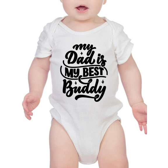 My Dad Is My Best Buddy Bodysuit Infant -Smartprints Designs, 24 Months
