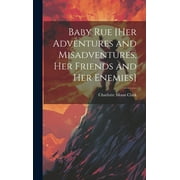 Baby Rue [her Adventures and Misadventures, her Friends and her Enemies] (Hardcover)