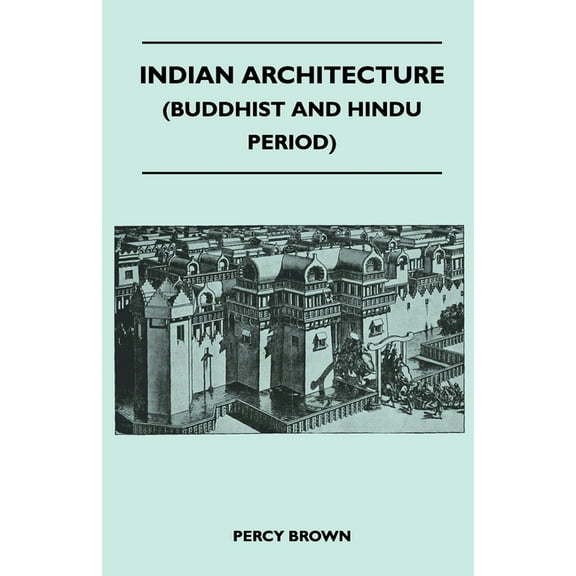 Indian Architecture (Buddhist and Hindu Period), (Paperback)