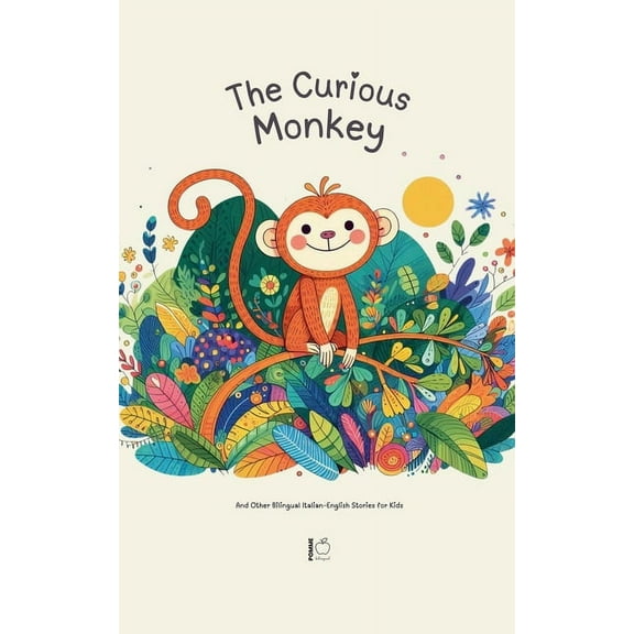 The Curious Monkey And Other Bilingual Italian-English Stories for Kids, (Paperback)