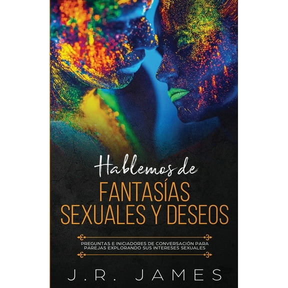 Más Allá de las Sábanas: Hablemos de Fantasías Sexuales y Deseos: Preguntas e Iniciadores de Conversación para Parejas Explorando Sus Intereses Sexuales (Paperback)