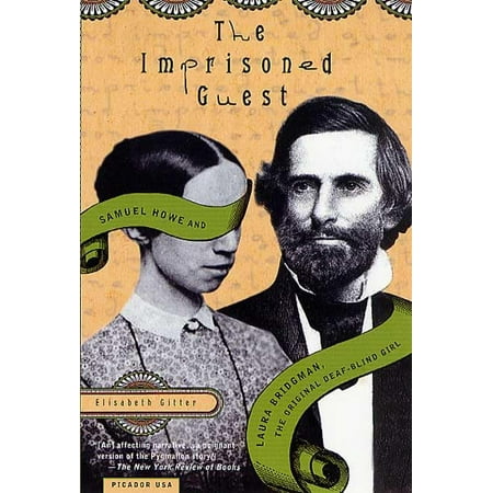 The Imprisoned Guest : Samuel Howe and Laura Bridgman, the Original Deaf-Blind Girl, Used [Paperback]