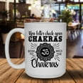thumbnail image 2 of You Better Check Your Chakra Ceramic Coffee Mug, Tea Cup Design 15 oz, 2 of 3