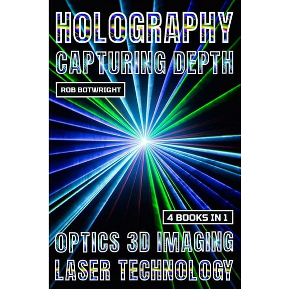 Holography: Capturing Depth, (Paperback)