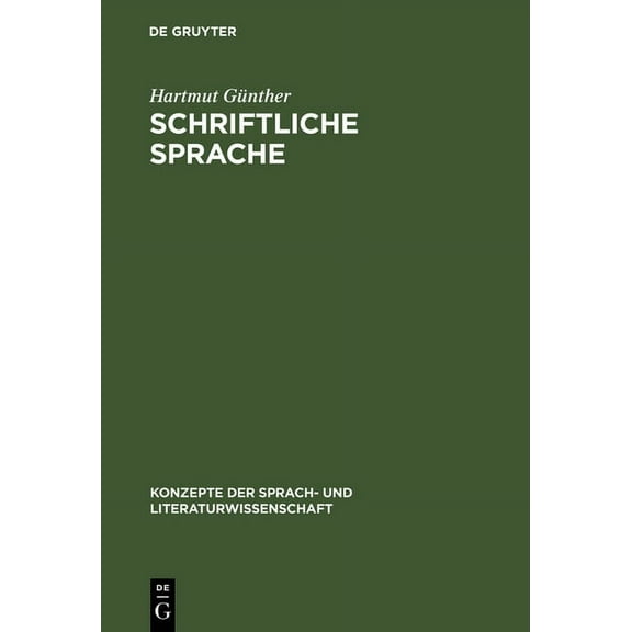 Konzepte Der Sprach- Und Literaturwissenschaft: Schriftliche Sprache: Strukturen Geschriebener Wörter Und Ihre Verarbeitung Beim Lesen (Hardcover)