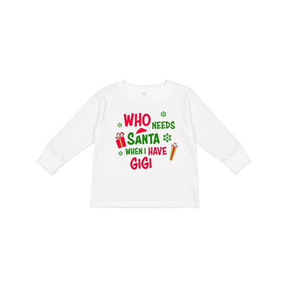 Inktastic Who Needs Santa when I Have Gigi Boys or Girls Long Sleeve Toddler T-Shirt