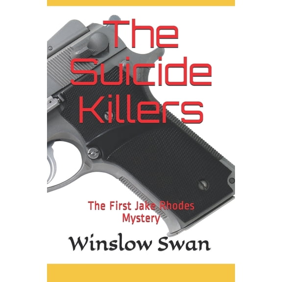 The Suicide Killers: The First Jake Rhodes Mystery (Paperback)