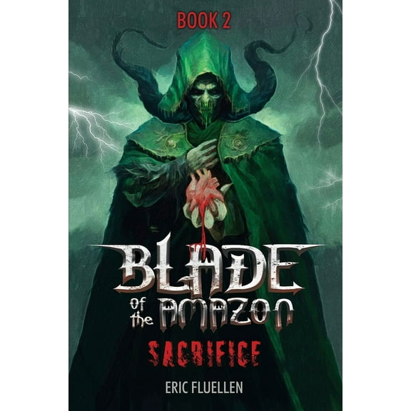 Blade of the Amazon: Sacrifice: Book 2 (Paperback)