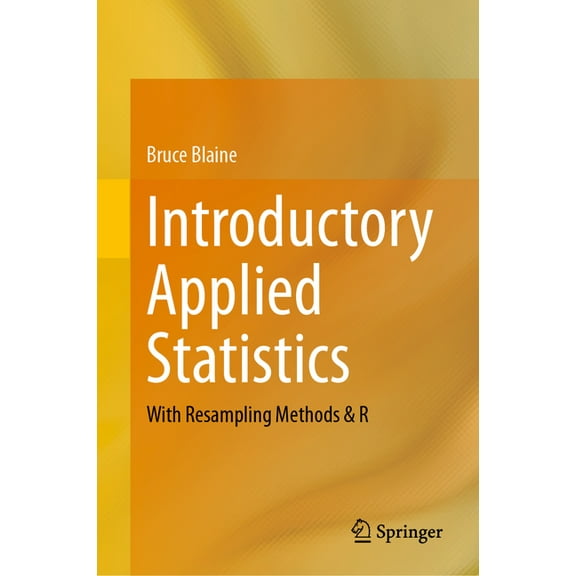 Introductory Applied Statistics: With Resampling Methods & R, (Hardcover)