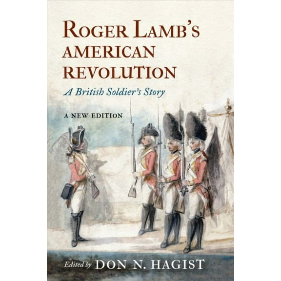 Roger Lamb's American Revolution : A British Soldier's Story (Paperback)