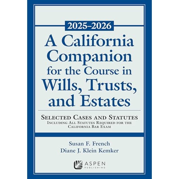 Pre-Owned A California Companion for the Course in Wills, Trusts, and Estates, 2025-2026: Selected Cases and Statutes, (Paperback)