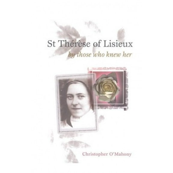 Pre-Owned St. Therese of Lisieux by Those Who Knew Her (Testimonies from the Process of Beatification) (Paperback) 0901810843 9780901810847