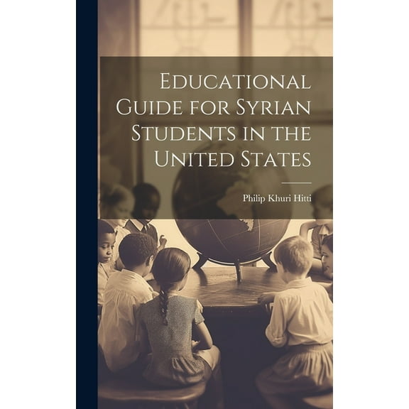 Educational Guide for Syrian Students in the United States, (Hardcover)