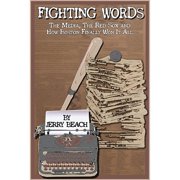 Fighting Words : The Media, the Red Sox and How Boston Finally Won It All (Hardcover)
