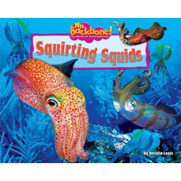 Pre-Owned No Backbone! Marine Invertebrates: Squirting Squids (Hardcover)