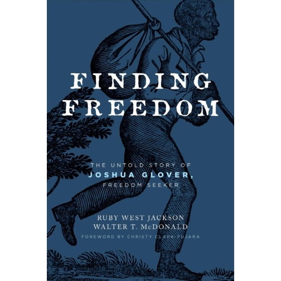 Finding Freedom : The Untold Story of Joshua Glover, Freedom Seeker (Paperback)