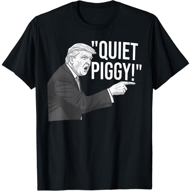 Quiet Piggy - Camiseta divertida con cita de humor político