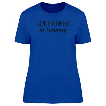 Superhero In Training Tee Women's -Image by Shutterstock