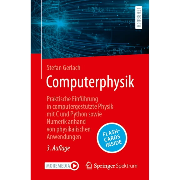 Computerphysik: Praktische EinfÃ¼hrung in ComputergestÃ¼tzte Physik Mit C Und Python Sowie Numerik Anhand Von Physikalisch, (Paperback)