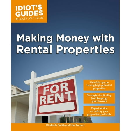 Making Money with Rental Properties : Valuable Tips on Buying High-Potential
