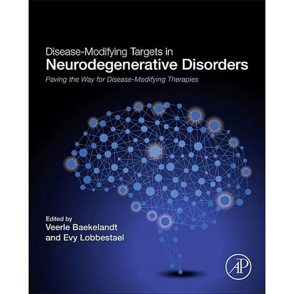 Disease-Modifying Targets in Neurodegenerative Disorders: Paving the Way for Disease-Modifying Therapies, (Hardcover)