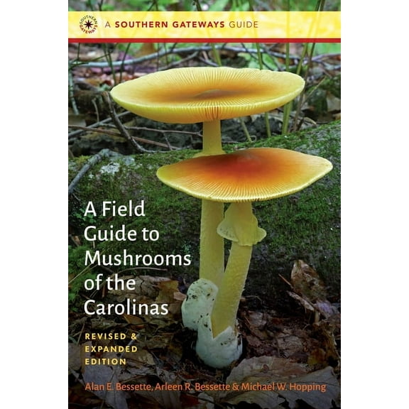 Southern Gateways Guides A Field Guide to Mushrooms of the Carolinas, (Paperback)