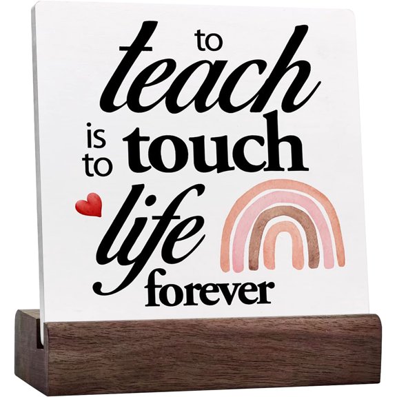 To Teach Is To Touch A Life Forever Ceramic Desk Sign Desk Decor,Classroom Sign,Thank You Gifts For Teacher,Teacher Office Decor For School Shelf Table Decorations