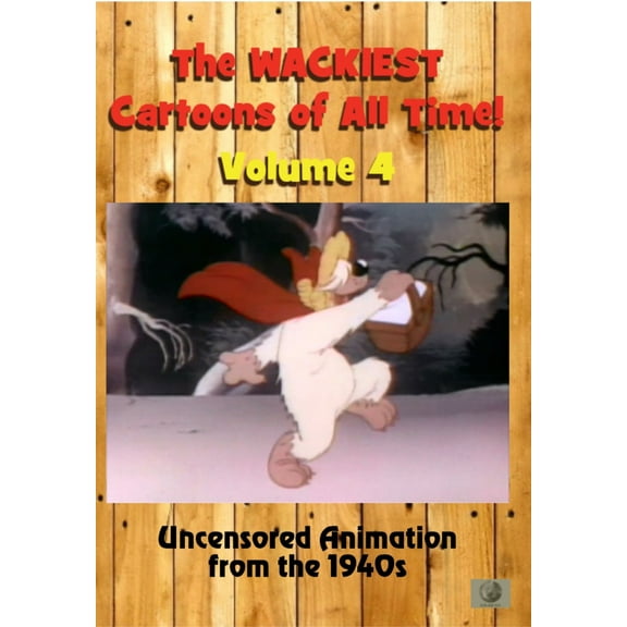 The Wackiest Cartoons of All Time! Volume 4 Uncensored Animation From The 1940s