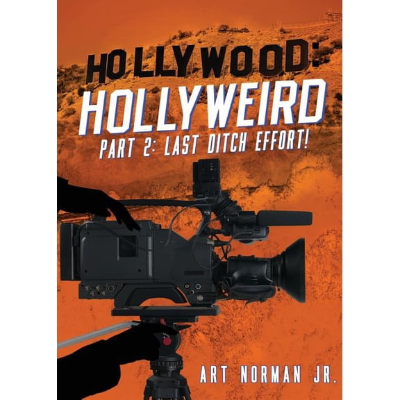 Hollywood Hollyweird Part 2: Last Ditch Effort!, (Paperback)