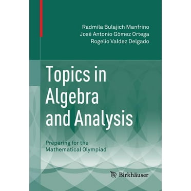Topics in Algebra and Analysis: Preparing for the Mathematical Olympiad (Paperback)