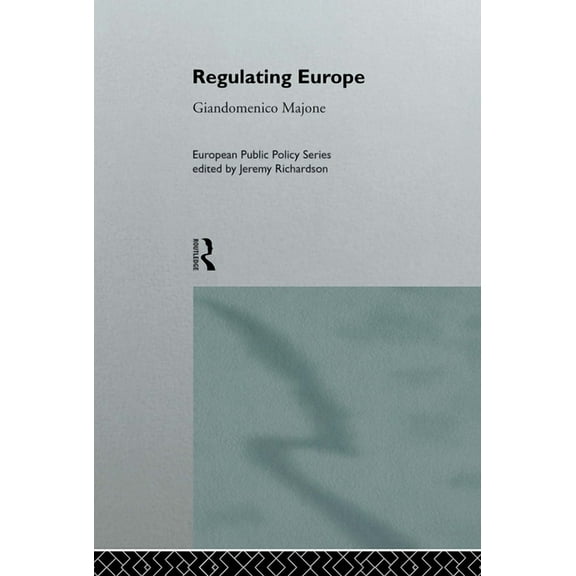 Routledge Research in European Public Po Regulating Europe, (Paperback)