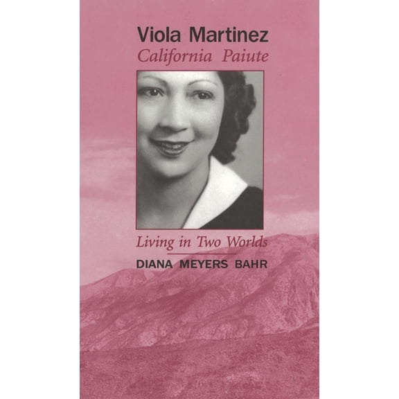 Viola Martinez, California Paiute: Living in Two Worlds, (Paperback)