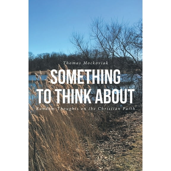 Something to Think About: Random Thoughts on the Christian Faith (Paperback)