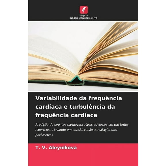 Variabilidade da frequência cardíaca e turbulência da frequência cardíaca, (Paperback)