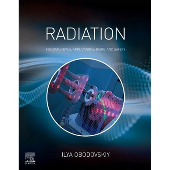 Pre-Owned Radiation: Fundamentals, Applications, Risks, and Safety, (Paperback)