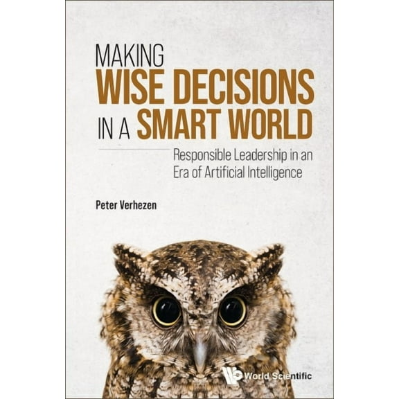 Making Wise Decisions in a Smart World, (Hardcover)