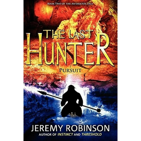 The Last Hunter - Pursuit (Book 2 of the Antarktos Saga)