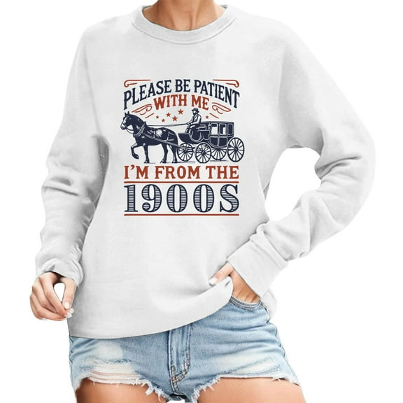 KHONTS Women's Retro Please Be Patient with Me I'm from the 1900s Sweatshirt Fall Casual Long Sleeve Pullovers Sweatshirts White XL